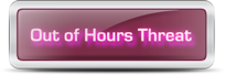 Out Of Hours Threat